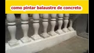 como pintar balaustre de concreto  mercadoxnews [upl. by Sandler]