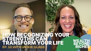 How Recognizing Your Strengths Can Transform Your Life with Jackie Glass [upl. by Bertero128]