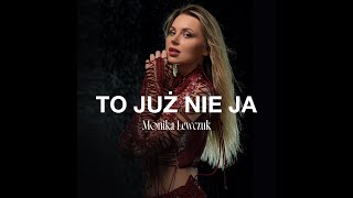 Monika Lewczuk  To już nie ja Official Lyric Video [upl. by Alokin]