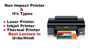 Non Impact Printer and its types  Laser Inkjet amp Thermal Printer  Lecture in UrduHindi [upl. by Edlitam403]