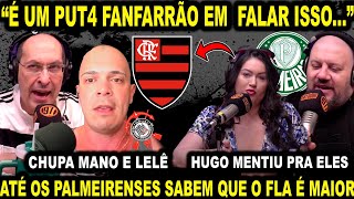 ATÉ OS PALMEIRENSES SABEM QUE O FLAMENGO É MAIOR QUE O quotÉ CARA É UM FANFARRÃOquot MENTIU PROS GAMBA [upl. by Paapanen]