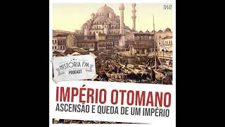 147 Império Otomano ascensão e queda de um império [upl. by Star]