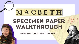 How to write a top grade essay on Macbeth AQA GCSE 2015 specimen paper walkthrough [upl. by Ajdan]