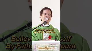 Believe in yourself By Father Fidel Roura ll Homily ll HomilyniFather [upl. by Baylor543]