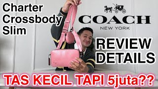 Review Secara Details amp Langsung Cobain Tas Coach Charter Crossbody Slim Warna Soft Pink  Indonesia [upl. by Karel]