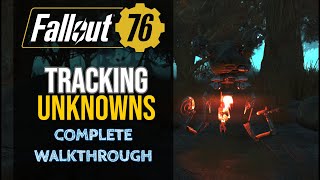 Fallout 76  Tracking Unknowns Quest  Complete Walkthrough [upl. by Cullen]