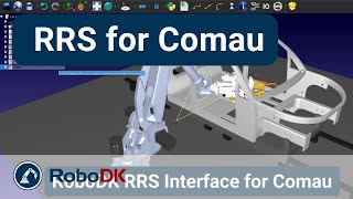 RRS Addin for RoboDK  Realistic Robot Simulation integrated with Comau [upl. by Aliahs]