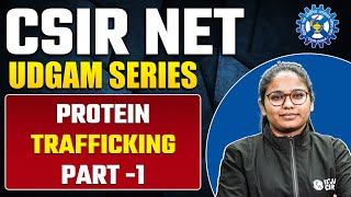 Protein Trafficking Part 1  Life Science  CSIR NET 2023 [upl. by Sears]