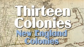 Thirteen Colonies the New England Colonies [upl. by Yeldnarb24]