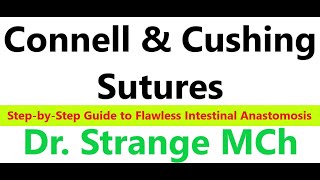 Connell amp Cushing Suturing Techniques SPLIT  INTRUPPTED StepbyStep Guide to Anastomosis [upl. by Barrow]