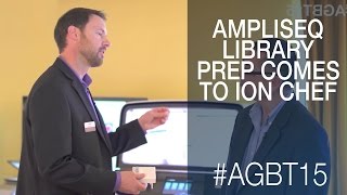 Ion AmpliSeq Library Prep Comes to the Ion Chef  AGBT 2015 [upl. by Afra]