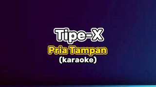 Instrument Lirik Karaoke  TipeX Pria Tampan [upl. by Eiralam341]