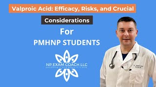 Valproic Acid Efficacy Risks and Key Considerations for PMHNP Students  NP EXAM COACH [upl. by Prussian]