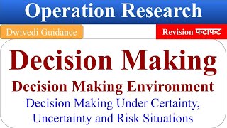 1 Decision Making Decision making Environment Decision Making under certainty Uncertainty Risk [upl. by Tome897]