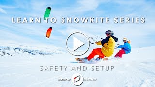 Learn To Snowkite  SAFETY amp SETUP [upl. by Fasa279]