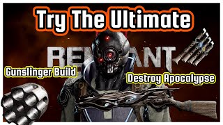 Try The Ultimate Gunslinger Build And Destroy Apocalypse Remnant 2 [upl. by Ahsoj795]