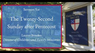 Sermon for TwentySecond Sunday after Pentecost [upl. by Abelard]