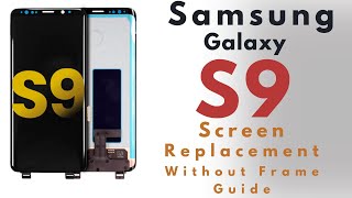 Samsung Galaxy S9 Screen Replacement Without Frame [upl. by Winfield]