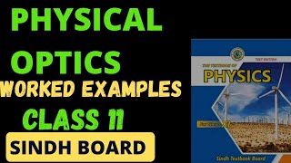 PHYSICAL OPTICS  WORKED EXAMPLES  NUMERICALS  CLASS 11  PHYSICS  SINDH BOARD  CHAPTER 12 [upl. by Anual269]