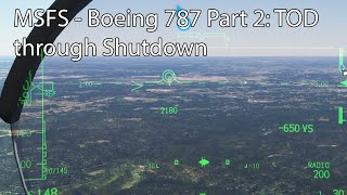 MSFS  Boeing 787 Part 2 TOD through Shutdown [upl. by Helas905]