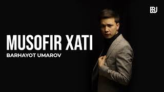 Barhayot Umarov  Musofir Xati [upl. by Sualk]