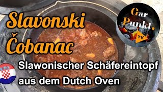 Slavonski Čobanac  Slawonischer Schäfereintopf aus dem Dutch Oven  GarPunktTV 52 [upl. by Etessil952]