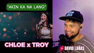 CHLOE REDONDO x TROY LAURETA quotAkin Ka Na Langquot live  SINGER REACTION [upl. by Itaws]