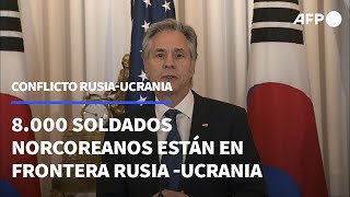 8000 soldados norcoreanos están en la frontera de Rusia y Ucrania para combatir  AFP [upl. by Nnanerak274]