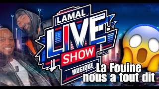 LAMAL LIVE SHOW  La Fouine nous a tout dit [upl. by Afas]