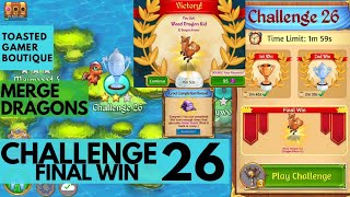 Merge Dragons Challenge 26 Final Win • 1m 53s • Get Wood Dragon Kid ☆☆☆ [upl. by Flinn]