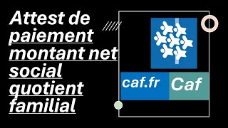 Comment télécharger attestation de paiement montant net social ou de quotient familial de la CAF [upl. by Glynn]