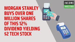 Morgan Stanley Buys Over One Million Shares of This 12 Dividend Yielding 2 Tech Stock [upl. by Ashil]