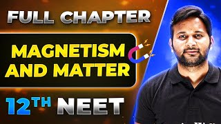 Magnetism and Matter FULL CHAPTER  Class 12th Physics  Lakshya NEET [upl. by Yttisahc]