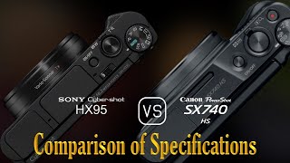 Sony Cybershot HX95 vs Canon PowerShot SX740 HS A Comparison of Specifications [upl. by Anailuj]