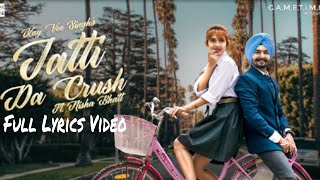 Jatt Da Crush lyrics  Kay Vee Singh FtNisha Bhatt Full Lyrics Video Latest Punjabi Song 2019 [upl. by Aesoh490]