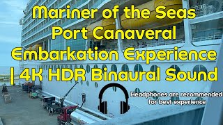 Mariner of the Seas Port Canaveral Embarkation Experience and Junior Suite  4K HDR Binaural Sound [upl. by Zeuqirdor]