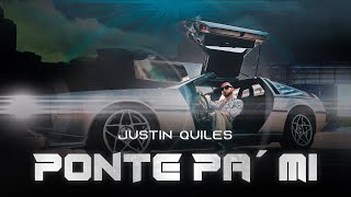 Justin Quiles  Ponte Pa Mi Video Oficial [upl. by Rimahs]