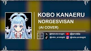 KOBO KANAERU  NORGESVISAN  SWEDISH ANTINORWAY SONG  AI Cover Experiment [upl. by Amelie758]