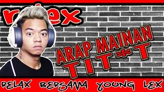 RELEX 32  NONTONIN ARAP MAIN TTIT [upl. by Primrosa187]