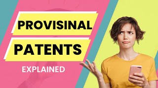 Provisional Patents Explained [upl. by Lachish]