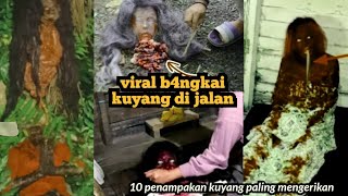 10 PENAMPAKAN EDISI KUYANG TERSERAM YANG PALING MENGERIKAN DAN TERJELAS [upl. by Subir517]