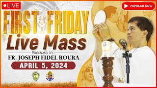 FIRST FRIDAY FILIPINO MASS TODAY LIVE  APRIL 5 2024  FR JOSEPH FIDEL ROURA [upl. by Brent]