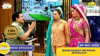 NEW Ep 4065  Bhari Sankat Me Phasa Jethalal I Taarak Mehta Ka Ooltah Chashmah I तारक मेहता [upl. by Amann672]