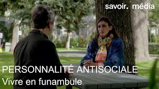 Personnalité antisociale  Vivre en funambule  Extrait [upl. by Raychel849]