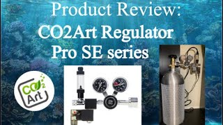 CO2Art Pro SE series Regulator Review aquarium plantedaquarium plantedtank [upl. by Didier]