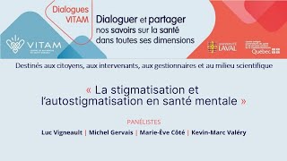 Dialogues VITAM  La stigmatisation et l’autostigmatisation en santé mentale [upl. by Oirottiv479]