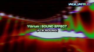 Yttrium  SOUND EFFECT [upl. by Aldred178]