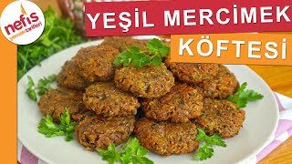 KIYMALI KÖFTE TADINDA Yeşil Mercimek Köftesi  Nefis Yemek Tarifleri [upl. by Stoddart]