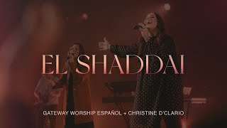 El Shaddai  Christine D’Clario amp Gateway Worship Español [upl. by Ayram134]