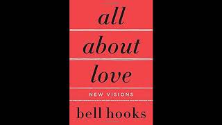 All About Love New Visions by bell hooks AUDIOBOOK Chapter One Clarity Give Love Words [upl. by Aznerol]